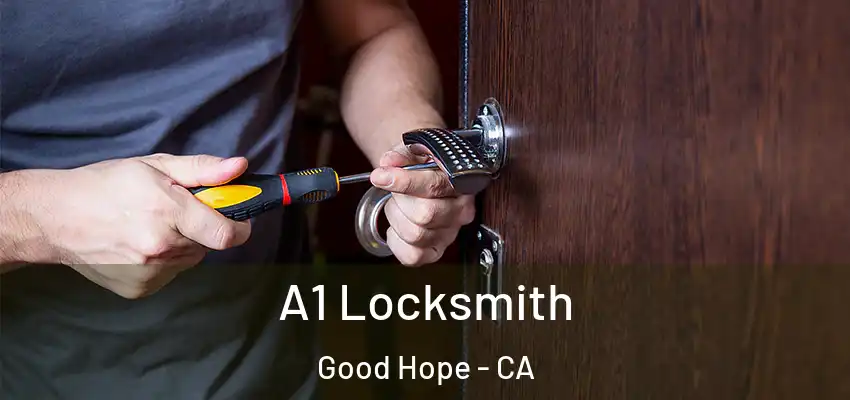  A1 Locksmith Good Hope - CA
