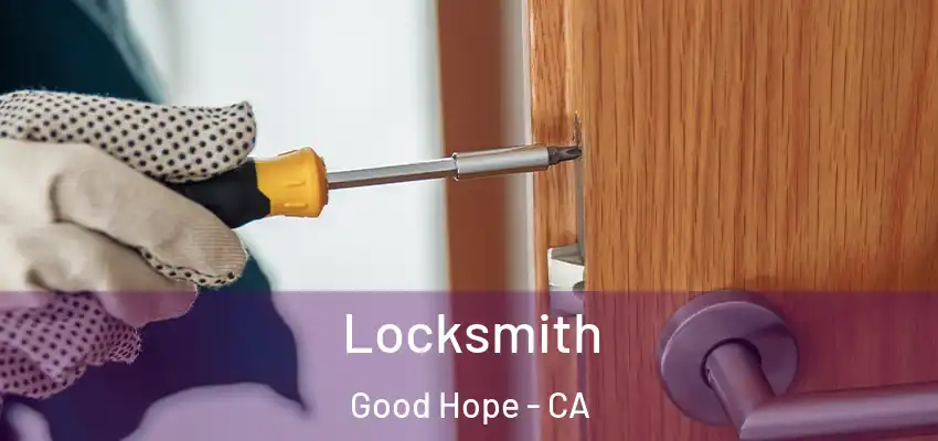  Locksmith Good Hope - CA